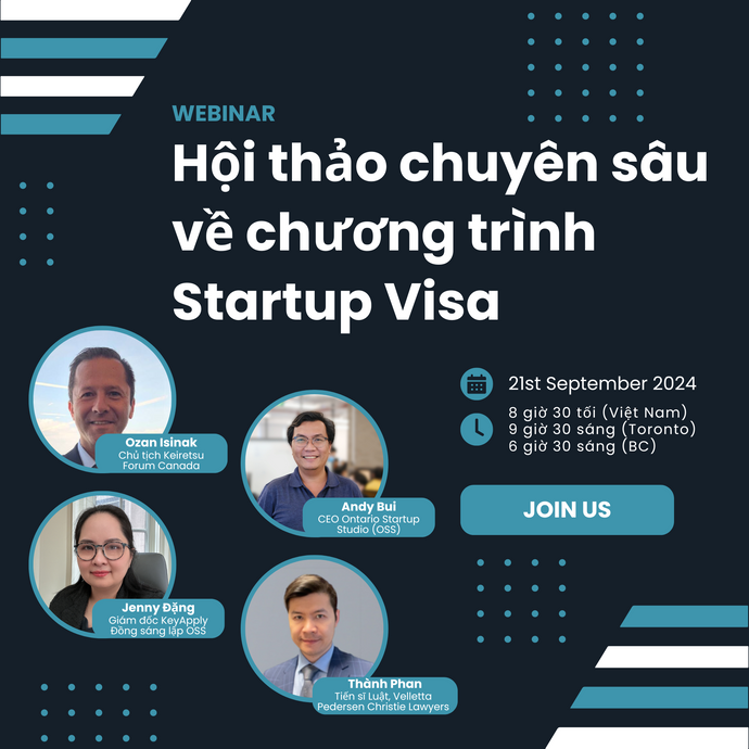 Hội thảo ngày 21/9/2024: Làm thế nào để được ưu tiên xét duyệt nhanh hồ sơ Start-Up Visa?