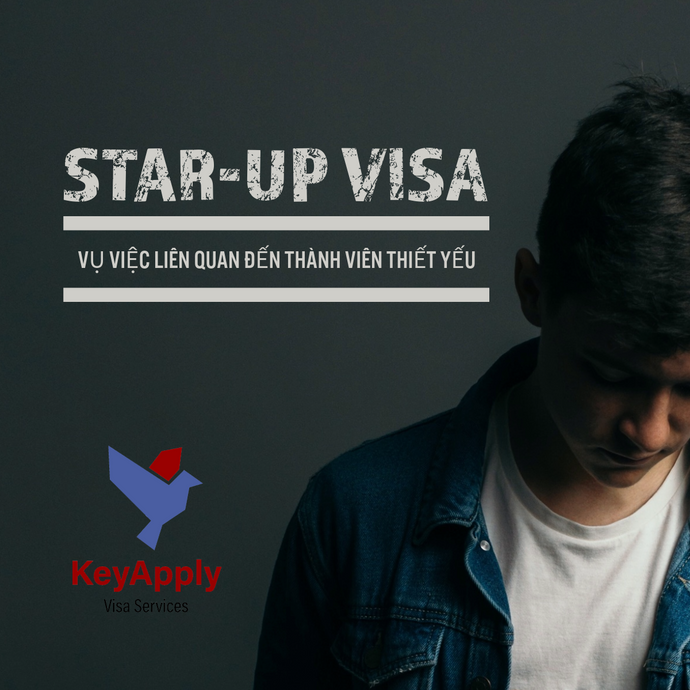 Vụ Việc Liên Quan Đến Thành Viên Thiết Yếu Trong Start-Up Visa: Bài Học Và Giải Pháp