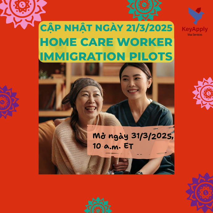 Cập nhật ngày 21/3: Di cư theo diện Chương trình Thí điểm Nhân viên Chăm sóc tại gia (Home Care Worker Immigration Pilots - HCWIP)