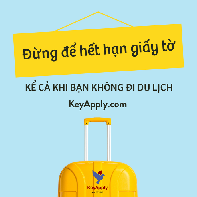 Đừng để hết hạn giấy tờ, kể cả khi bạn không đi du lịch