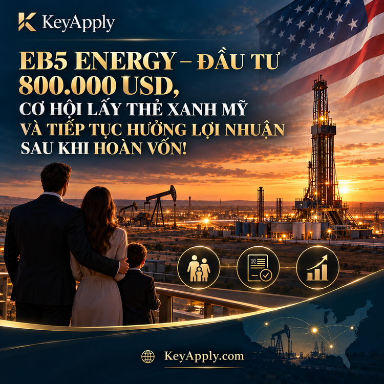 EB5 Energy – Đầu tư 800.000 USD và cơ hội thường trú Mỹ