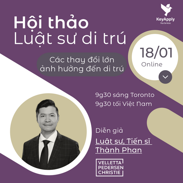 Hội thảo: Các thay đổi lớn có thể ảnh hưởng đến di trú: Thủ tướng từ chức, Chính sách hủy Flagpoling và  Tạm dừng cộng điểm Arranged Employment