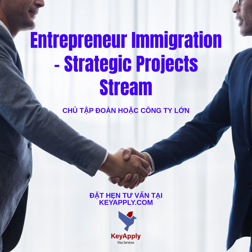 BC Entrepreneur Immigration - Strategic Projects Stream (chủ tập đoàn hoặc công ty lớn)