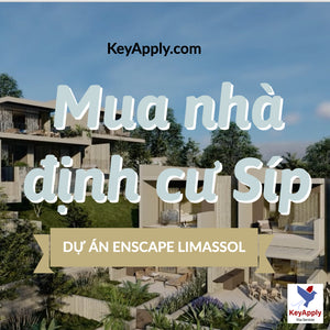 Mua nhà Định cư Cyprus: Enscape Limassol, khám phá dự án định cư Sip tuyệt vời