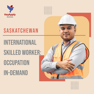 SINP - Chương Trình Lao Động Quốc Tế Có Nghề Nghiệp Đang Có Nhu Cầu – Saskatchewan (International Skilled Worker: Occupation In-Demand)