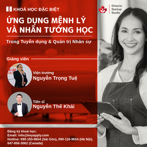 Khoá học: Ứng dụng Bộ môn Mệnh lý và Nhân tướng học trong Tuyển dụng và Quản trị nhân sự