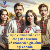 Định cư vĩnh viễn cho công dân Ukraine có thành viên gia đình tại Canada