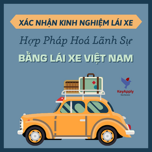Hợp pháp lãnh sự bằng lái xe Việt Nam, xác nhận kinh nghiệm