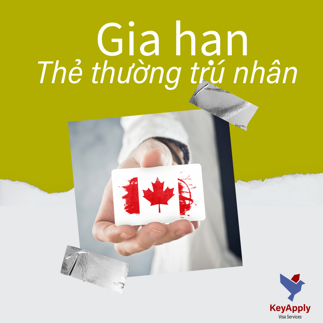 Gia hạn hoặc thay thế thẻ Thường Trú Nhân (PR Card)