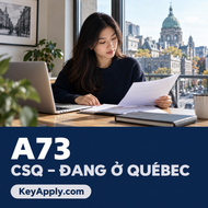 A73 – Work Permit cho người có CSQ đang ở Québec – KeyApply.com