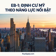 EB-1: Định cư Mỹ theo năng lực nổi bật – KeyApply.com