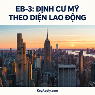 EB-3: Định cư Mỹ theo diện lao động – KeyApply.com
