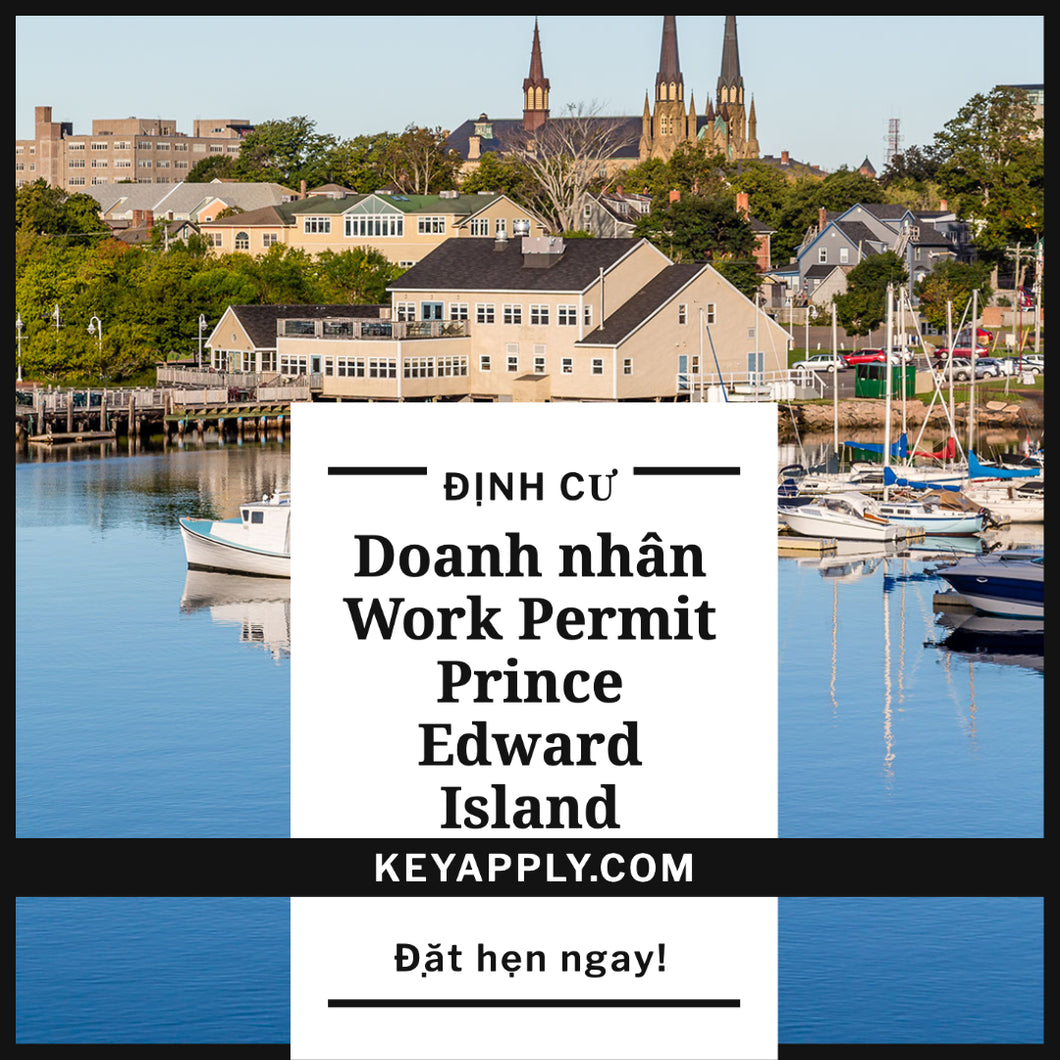 PEI PNP - Doanh nhân Work Permit Prince Edward Island