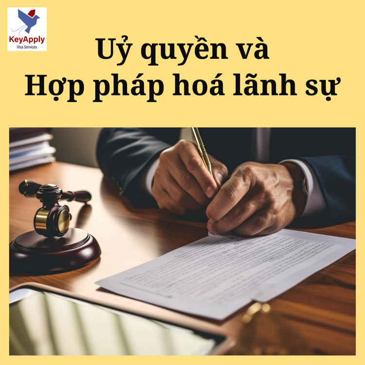 Uỷ quyền và Hợp pháp hoá lãnh sự (văn bản, tài sản, dân sự)